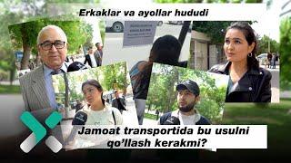 Erkaklar va ayollar hududi: jamoat transportida bu usulni qoʻllash kerakmi?