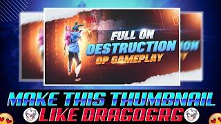 HOW TO MAKE A THUMBNAIL LIKE DRAGOGRG || FREE FIRE ||KARTIK GFX️