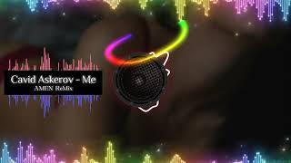 Cavid Askerov - Me (AMEN ReMix) Music Video  (Original MIX) 