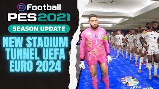 PES 2021 NEW STADIUM TUNNEL UEFA EURO 2024