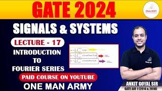 Introduction to Fourier Series | Signals & Systems | GATE 2024 | Ankit Goyal | One Man Army