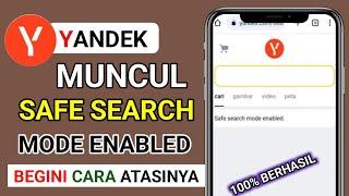 cara mudah mengatasi Yandex muncul safe search mode enabled yandex