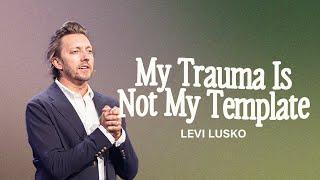 Gateway Church Live | “My Trauma Is Not My Template” by Levi Lusko | October 26–27