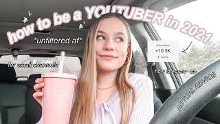 HOW TO BE A YOUTUBER IN 2021! Real Advice For Small Youtubers + How To Grow as a Small Youtuber 2021