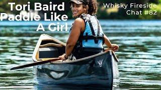 Whisky Fireside Chat #83 - Tori Baird, Paddle Like A Girl