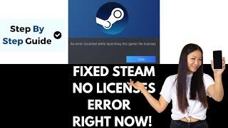 An Error Occurred While Launching This Game Steam No Licenses Error