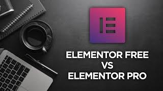 Elementor Free vs Elementor Pro - Is it Worth it?