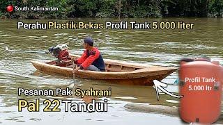 Proses Pembuatan Perahu Plastik Bekas Profil Tank 5.000 Liter‼️Pesanan Pak Syahrani Pal 22 Tandui