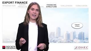 Export Finance - Global Financing Solutions  (by EDHEC and Société Générale)