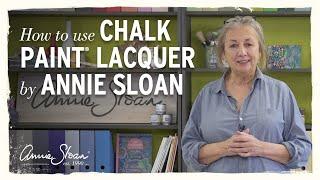 How to use Chalk Paint® Lacquer by Annie Sloan