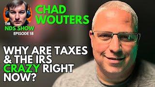 What's REALLY happening at the IRS (Understanding Taxes like a PRO) w/ Chad Wouters