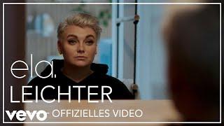 ela. - Leichter (Offizielles Video)