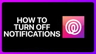 How To Turn Off Notifications On Life360 Tutorial