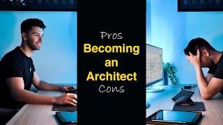 Becoming an Architect: Pros and Cons