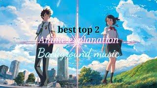 Best Top 2 Anime Background  Music in Anime explanation background music (No copyright) free music