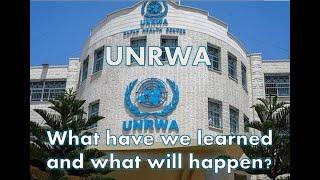 UNRWA: What Have We Learned and What Will Happen?