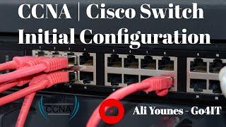 CCNA | Cisco Switch Initial Configuration