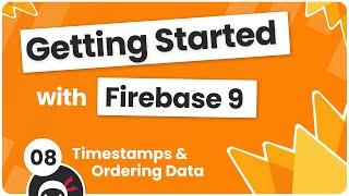 Getting Started with Firebase 9 #8 - Ordering Data & Timestamps