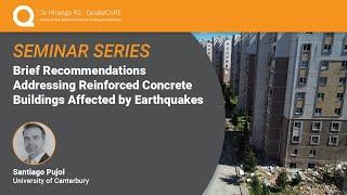 QuakeCoRE Seminar: Brief Recommendations Addressing Reinforced Concrete Buildings (2023)