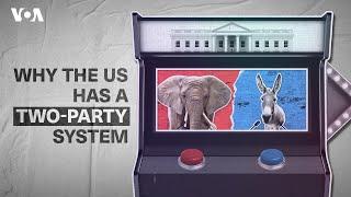 Why the US has a two-party system | VOANews