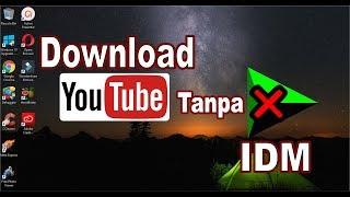 Download Video Youtube Tanpa Aplikasi IDM