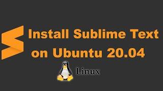 How to install Sublime text editor on ubuntu 20.04