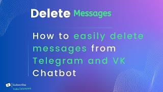 How to easily delete messages from Telegram and VK chatbot users using Smart Sender platform