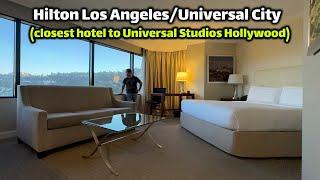 Hilton Los Angeles/Universal City (the closest hotel to Universal Studios Hollywood)