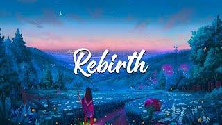 Rebirth | Chillstep Mix 2021