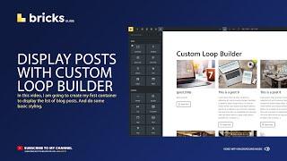 Bricks Builder -  Display Blog Posts with Custom Loop Builder | Query Loop | Tutorials