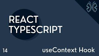 React TypeScript Tutorial - 14 - useContext Hook