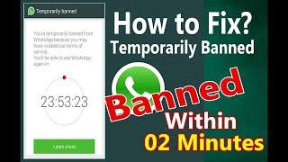 How to Fix Temporarily Banned Whatsapp within 02 Minutes