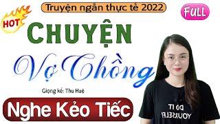 Nghe 5 Phút Ngủ Cực Ngon - Chuyện Vợ Chồng [Full] - Truyện tâm sự thực tế của cô gái trẻ #mcthuhue