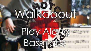 Red Hot Chili Peppers - Walkabout // Bass Cover // Play Along Tabs and Notation