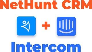 Productivity Apps for Customer Support and Sales: Intercom + NetHunt CRM Integration