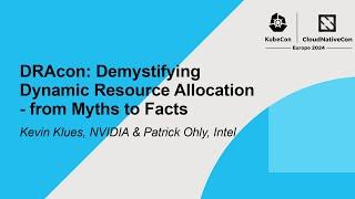 DRAcon: Demystifying Dynamic Resource Allocation - from Myths to Facts - Kevin Klues & Patrick Ohly