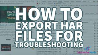 How To Export HAR Files For Troubleshooting?