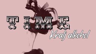 Time - Kralj alkohol (Official lyric video)