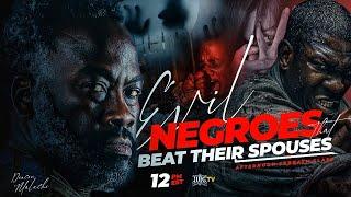 Evil Negroes Beat Their Spouses