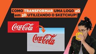 Como Transformar uma logo 2D em 3D utilizando o SketchUp