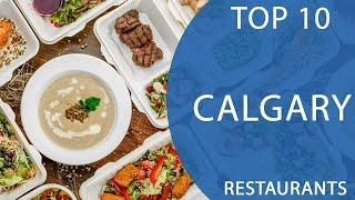 Top 10 Best Restaurants to Visit in Calgary, Alberta | Canada - English