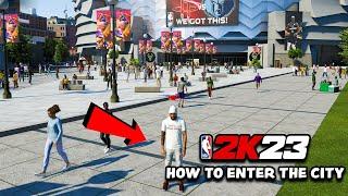 How To Enter THE CITY In NBA 2K23!