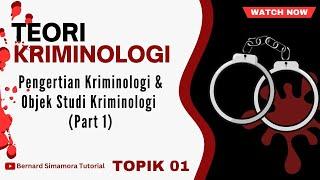 Teori Kriminologi 01 | Pengertian Kriminologi dan Objek Studi Kriminologi (Part 1) #kriminologi