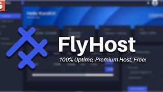 [ OUTDATED || SITE UPDATED ] Host Your Discord Bot with FlyHost | 100% Uptime | Premium Free Hosting