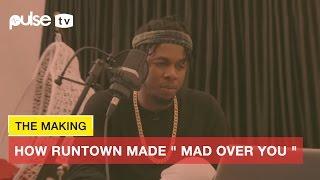 The Making; How Runtown Made " Mad Over You " | Pulse TV