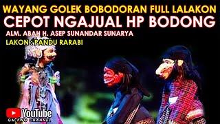 Wayang Golek Asep Sunandar Sunarya Bobodoran Full Lalakon l Cepot Ngajual HP Bodong - Pandu Rarabi