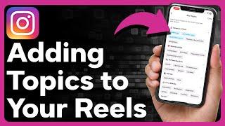 How To Add Topics To Instagram Reels