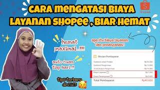 BELANJA DI SHOPEE ADA BIAYA LAYANAN? begini cara mengatasinya