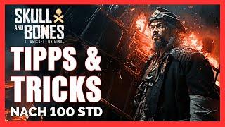 TIPPS & TRICKS Skull & Bones / Tipps & Tricks nach 100 Std. Skull & Bones / Skull and Bones Deutsch