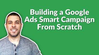 Google AdWords Smart Campaign | Full Campaign Build & Walkthrough